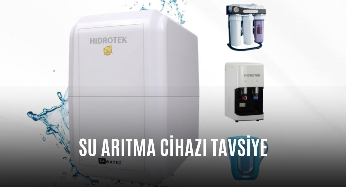 Su Arıtma Cihazı Tavsiye