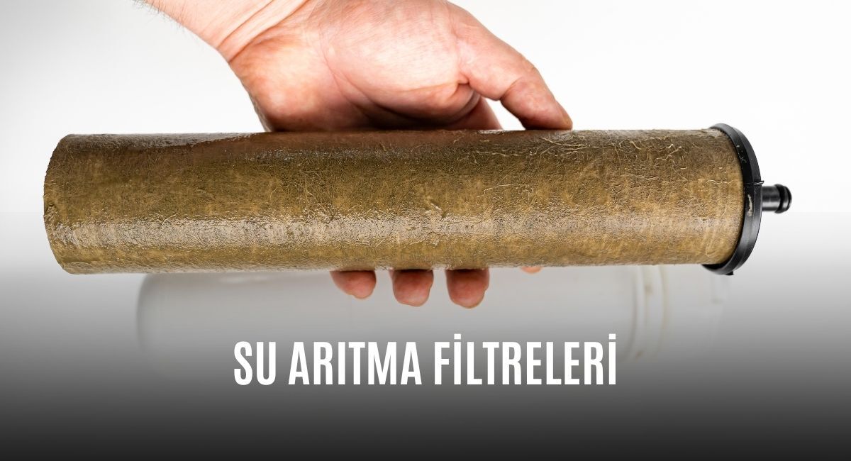Su Arıtma Filtreleri