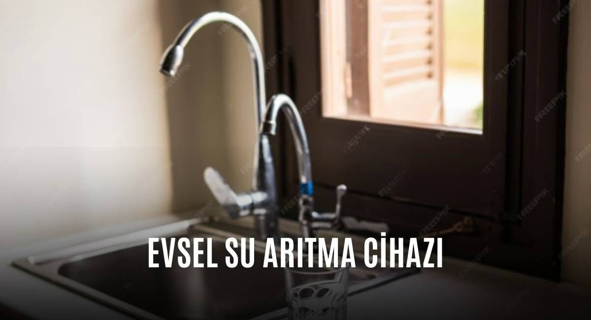 Evsel Su Arıtma Cihazı