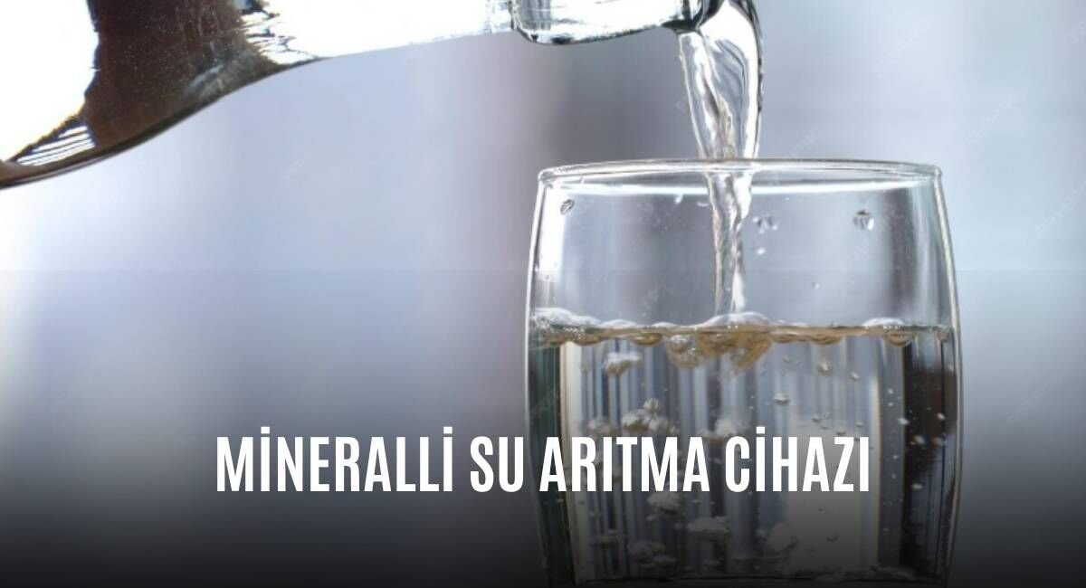 Mineralli Su Arıtma Cihazı