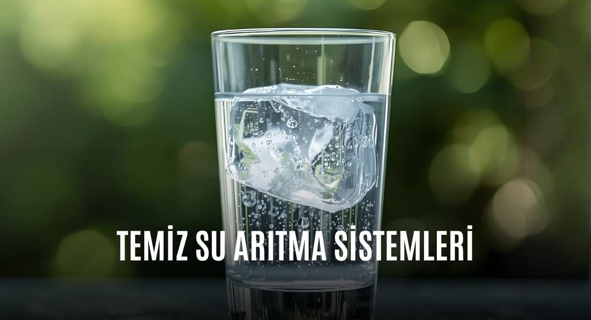 Temiz Su Arıtma Sistemleri