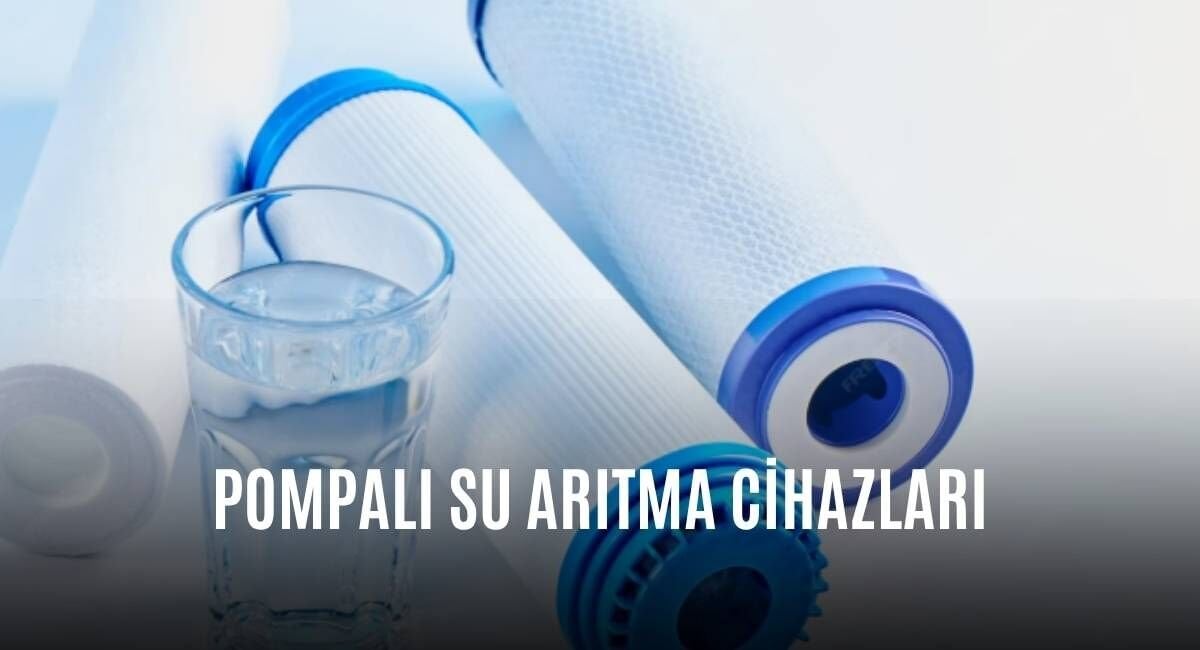 Pompalı Su Arıtma Cihazları