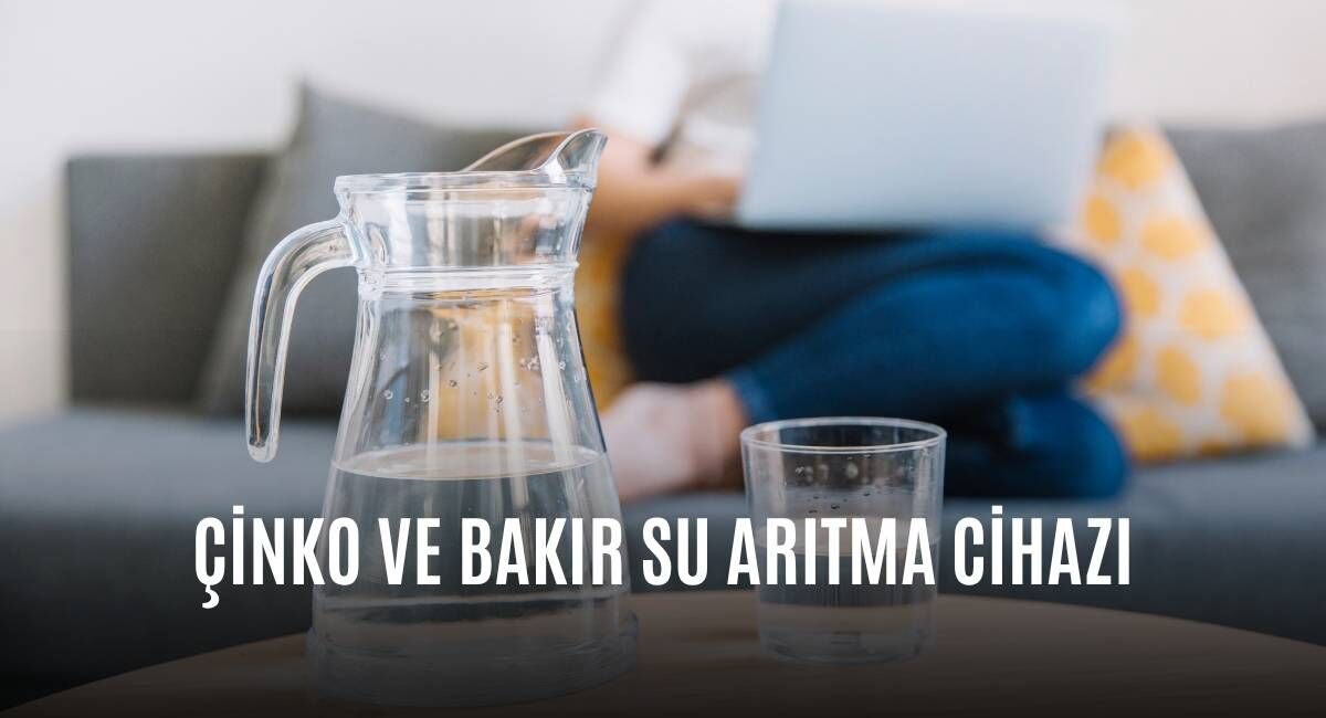 Çinko ve Bakır Su Arıtma Cihazı