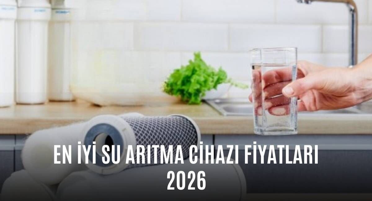 En İyi Su Arıtma Cihazı Fiyatları 2026