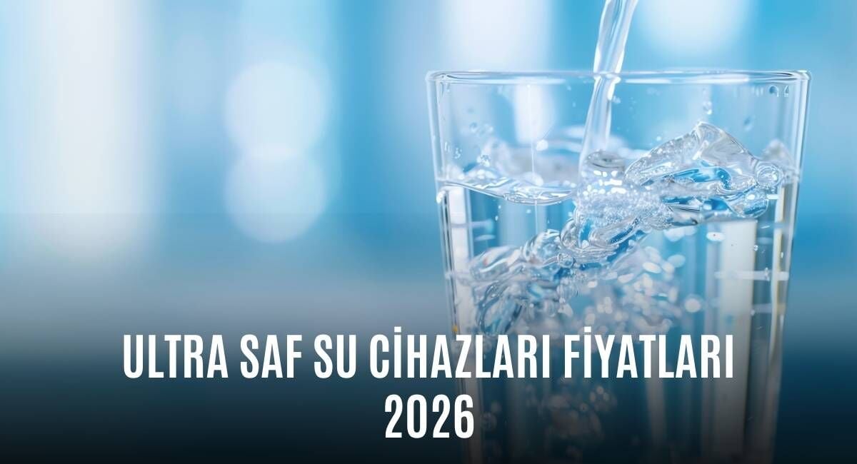 Ultra Saf Su Cihazları Fiyatları 2026