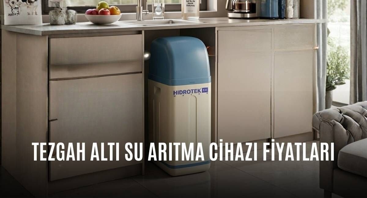 Tezgah Altı Su Arıtma Cihazı Fiyatları