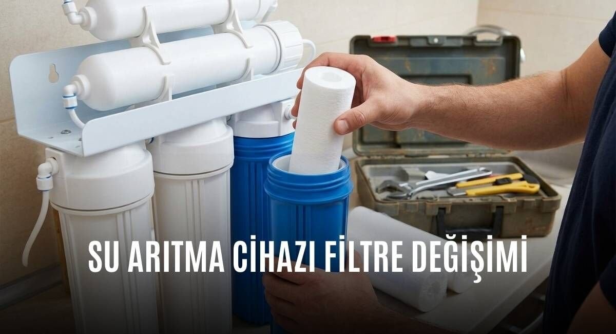 Su Arıtma Cihazı Filtre Değişimi: Adım Adım Rehber, Maliyetler ve Uzman İpuçları